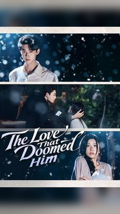 The Love That Doomed Him #Db FULL EPS🔥Complete Story🔥Premium Short Drama EN