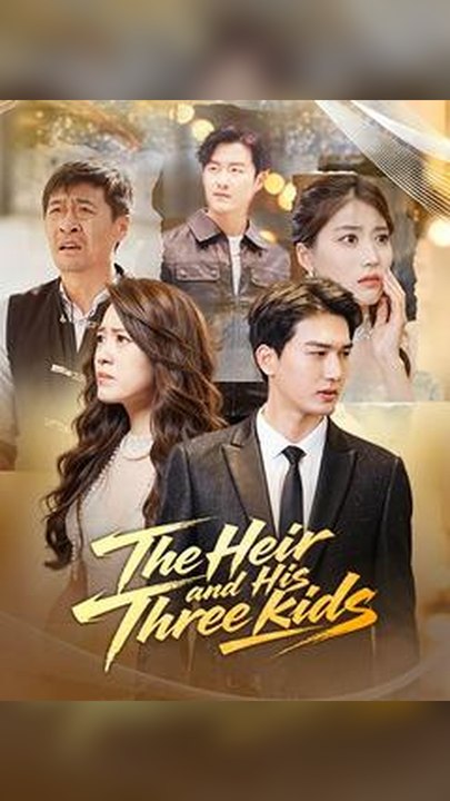 The Heir and His Three Kids #Db FULL EPS🔥Complete Story🔥Premium Short Drama EN
