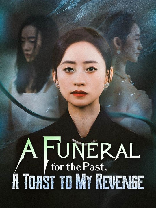 [EngSub] A Funeral for the Past, A Toast to My Revenge