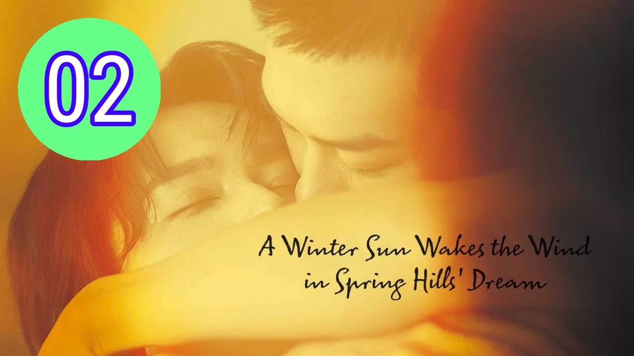 A Winter Sun Wakes the Wind in Spring Hills' Dream Episode 2 Engsub