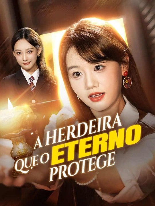 A Herdeira que o Eterno Protege - Parte 1/2 | Episodios 1-34