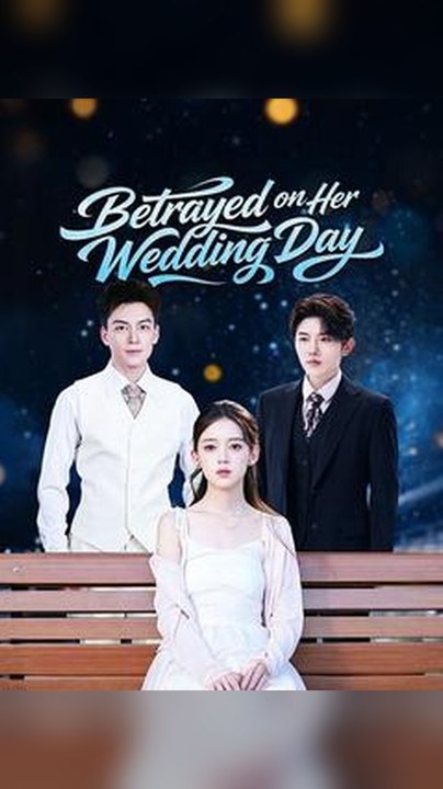 Betrayed on Her Wedding Day Db Full EP ENGLISH SUB 🌟 Premium Short Drama EN