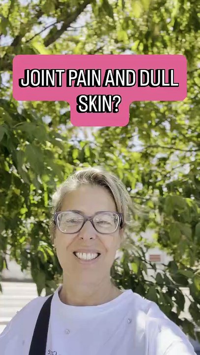 JOINT PAIN AND DULL SKIN?