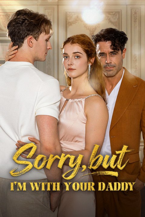 Sorry, But I'm with your Daddy