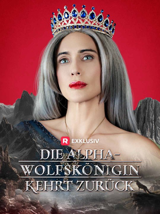 Die Alpha-Wolfskönigin kehrt zurück - Teil 1/1 | Folgen 1-74