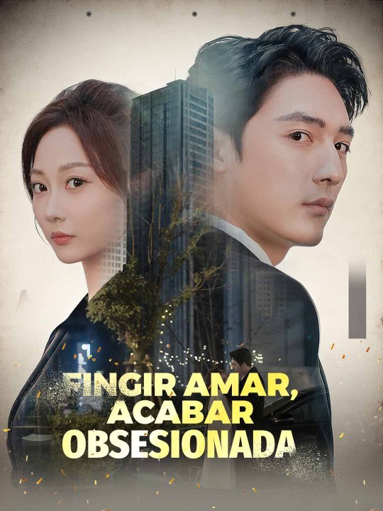 [doblado] Fingir amar, acabar obsesionada en Español Drama Chino