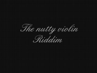 The nutty violins riddim