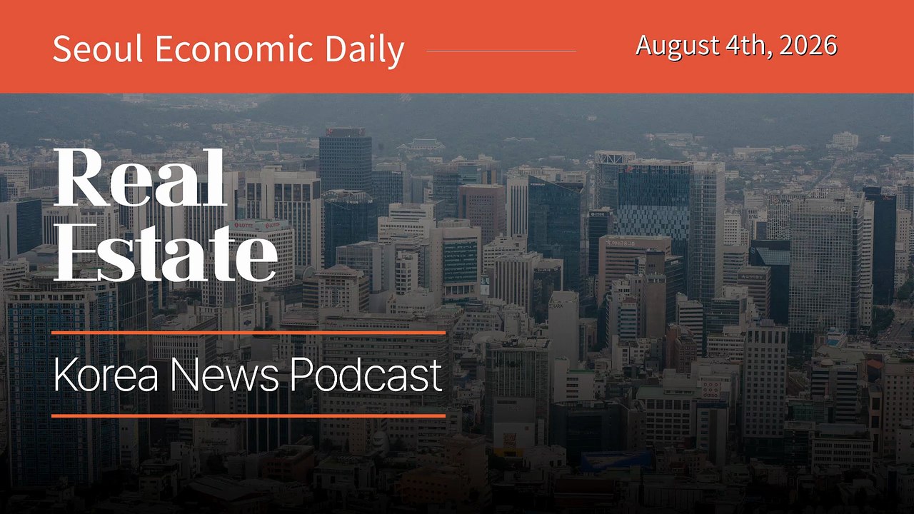 Korea's New Property Tax Hits Non-Resident Owners Hardest | August 04 2026