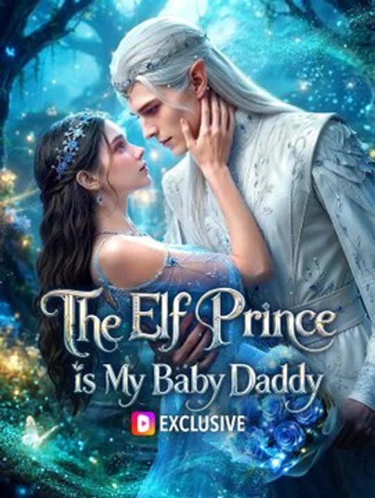 The Elf Prince Is My Baby Daddy | Komplette Serie | Short Drama Deutsch