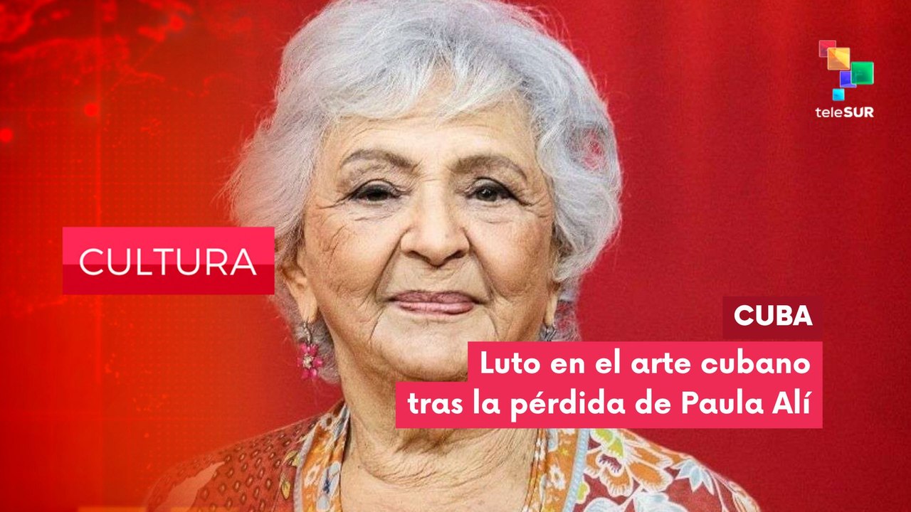 CULTURA EC | Cuba | Luto en la comunidad artística por el fallecimiento de Paula Alí 03-08-26