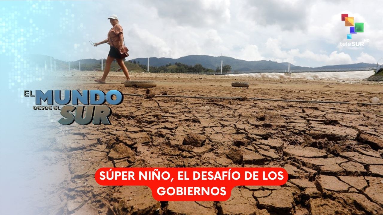 EL MUNDO DESDE EL SUR | Súper niño: El desafío de los gobiernos 03-08-26