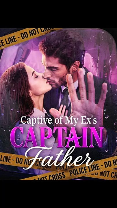 Captive of My Ex's Captain Father - Full #englishsub #fullmovie 🍿🍿 [Full Movie]