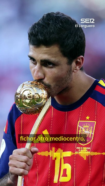 "Pero si todos vemos el nivel de Rodri, ¿cómo lo lo va a ver Florentino Pérez?”