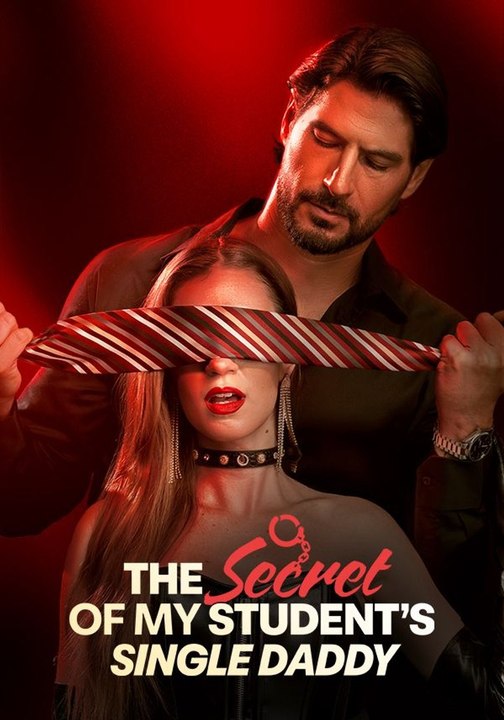 The Secret Of My Student'S Single Daddy Full Episode | Mini Drama Hub