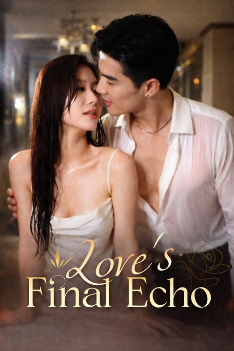 Love's Final Echo- Drama Movie English Sub