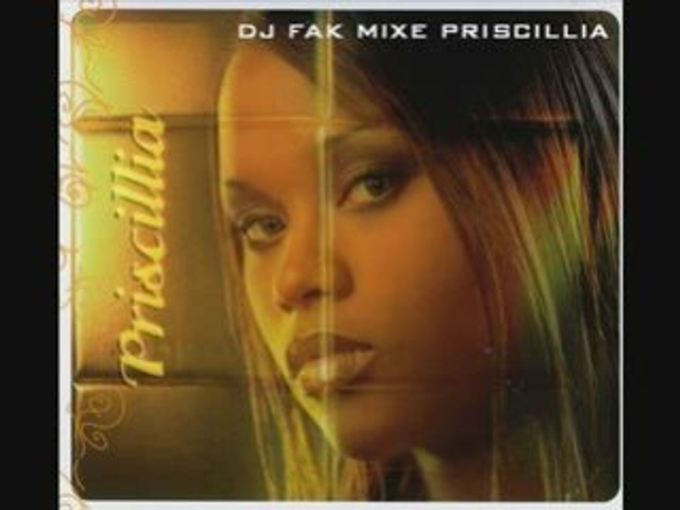[ DJ FAK ] MIXE Priscillia