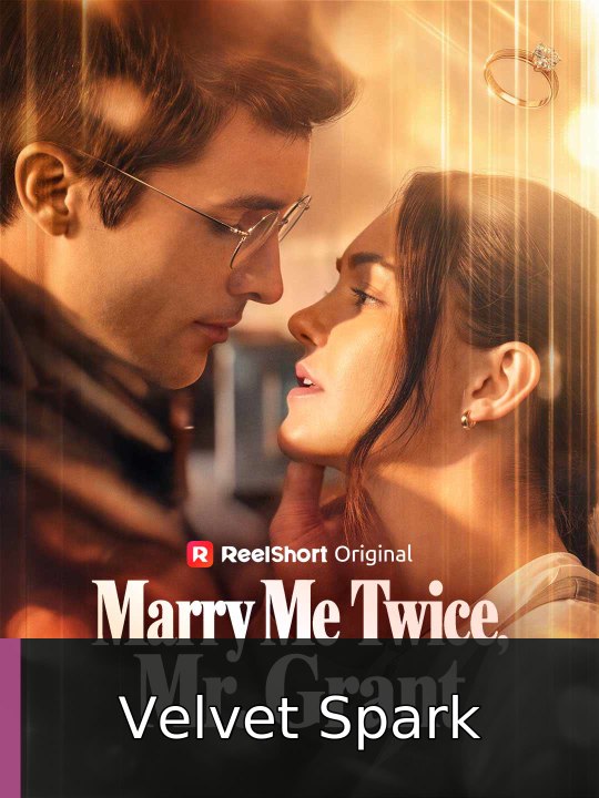 Marry Me Twice, Mr. Grant | Velvet Spark