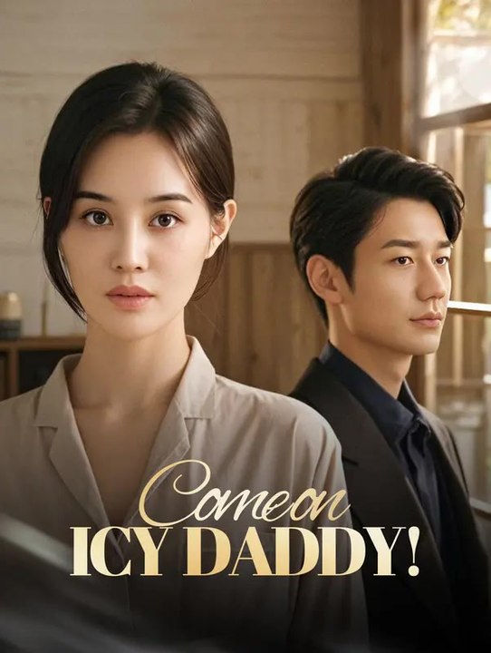 Come on, icy daddy! | komplette serie | short drama deutsch