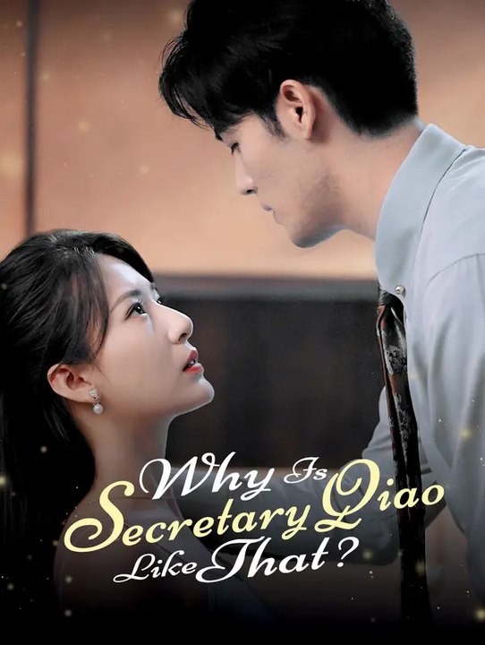 Why Is Secretary Qiao Like That | Komplette Serie | Short Drama Deutsch