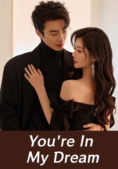 You're In My Dream | Full Series | Short Drama English