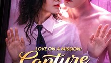 Love on a Mission: Capture His Heart - Full Episode (ENGSUB) | Romance Short Drama #ADB
