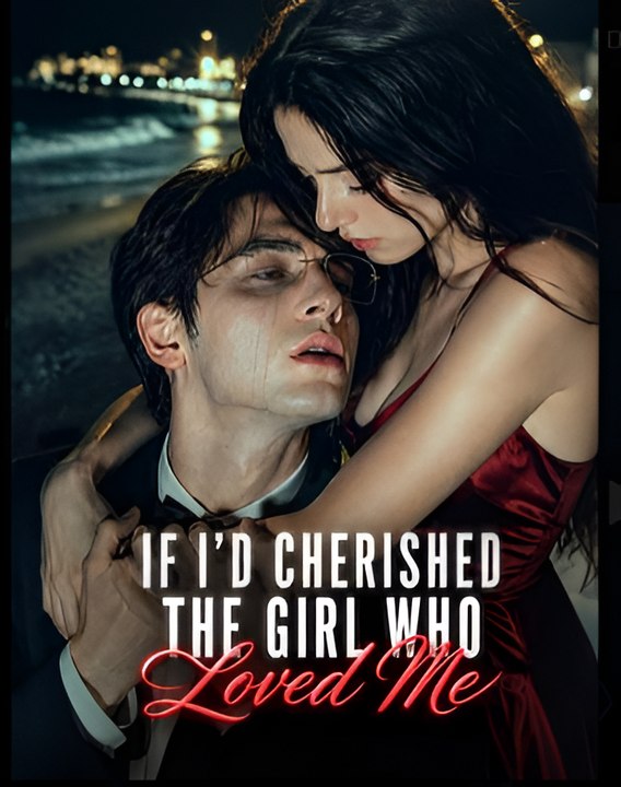If I’d Cherished The Girl Who Loved Me- Drama FULL MOVIES ENGLISH SUB