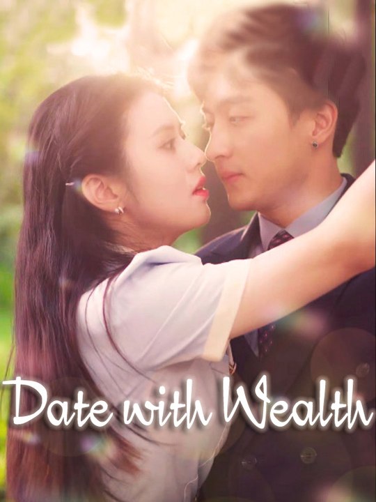 Date with Wealth | Full Series | Short Drama English