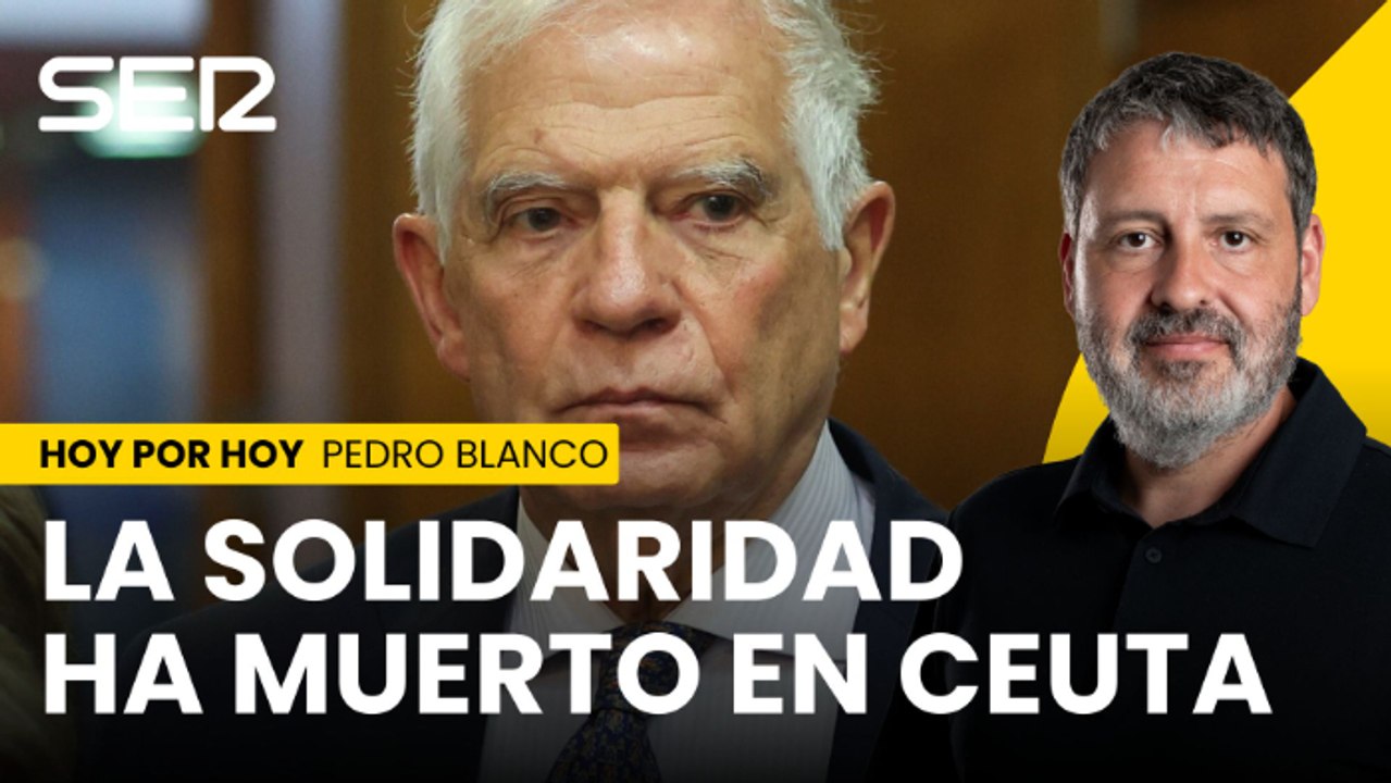 Josep Borrell lamenta que "la solidaridad europea ha muerto en Ceuta" y pide alzar la voz ante la "demagogia populista"