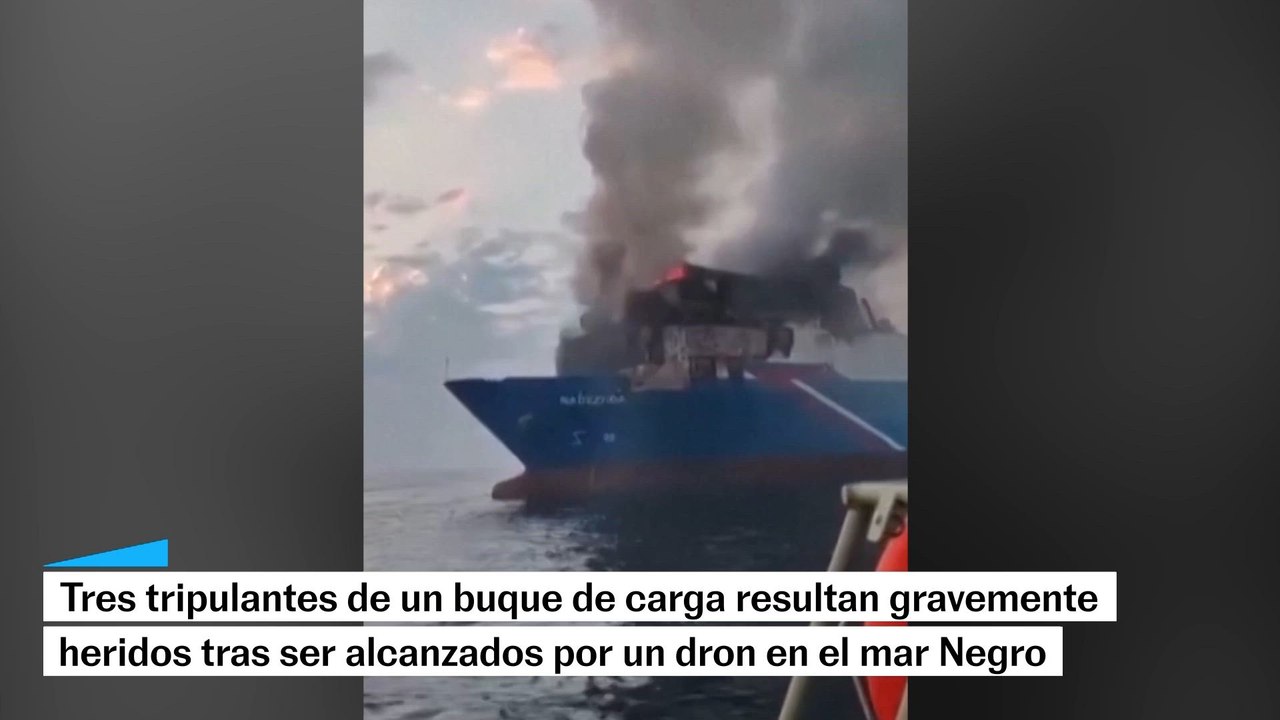 Tres tripulantes de un buque de carga resultan gravemente heridos tras ser alcanzados por un dron en el Mar Negro