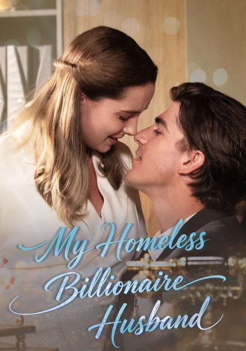My Homeless Billionaire Husband Full Movie