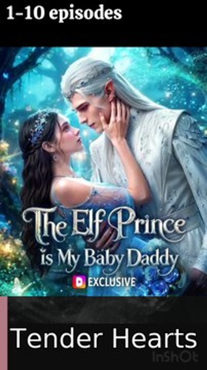 THE ELF PRINCE IS MY BABY DADDY US #englishsub #fullmovie🔥🍿 | Tender Hearts