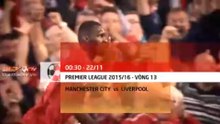 Manchester City - Liverpool (22/11/2015) | Trailer trên VTVcab 16 - Bóng Đá TV