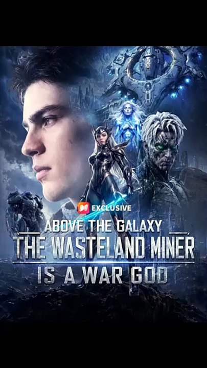 EngSub Above the Galaxy The Wasteland Miner Is a War God 🌎Aurora [Full Movie]