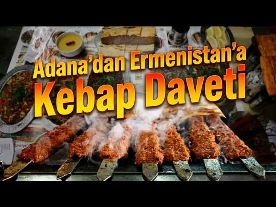 Adana Kebabı Ermenistan'da Gündem Oldu, Adana'dan Davet Geldi