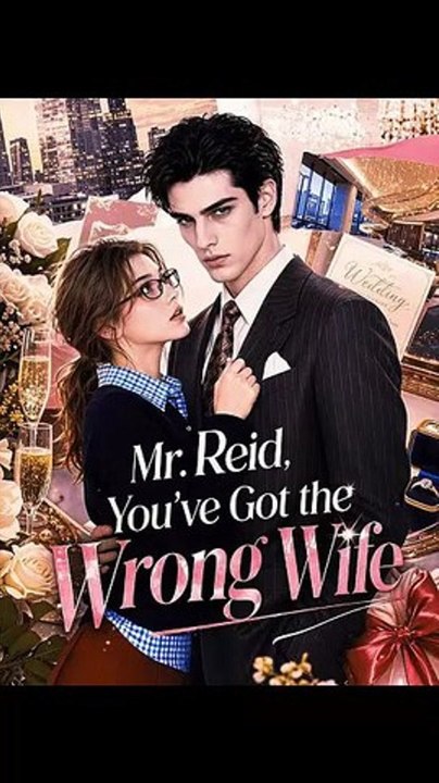 Mr. Reid, You'Ve Got The Wrong Wife ✅ FULL [Eng Sub]