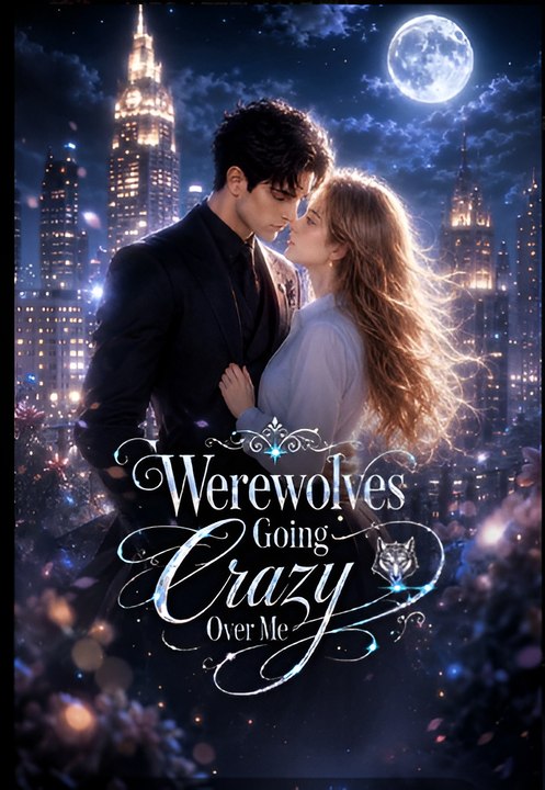 Werewolves going crazy over me- Drama FULL MOVIES ENGLISH SUB