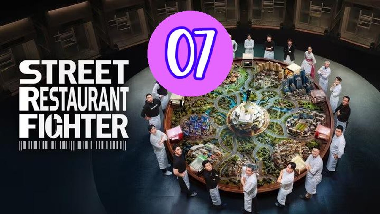 Street Restaurant Fighter 2026 Episode 7 Engsub