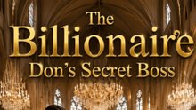 The Billionaire Don's Secret Boss | Full Movie HD | Mafia Romance