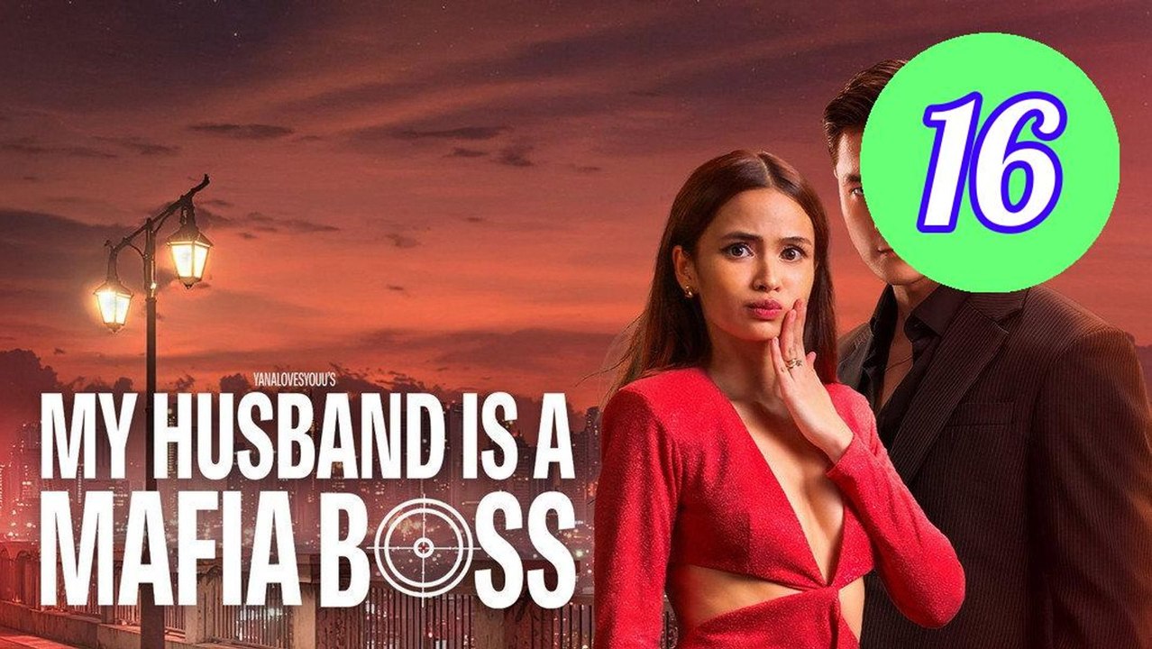 My Husband Is a Mafia Boss Episode 16 Engsub