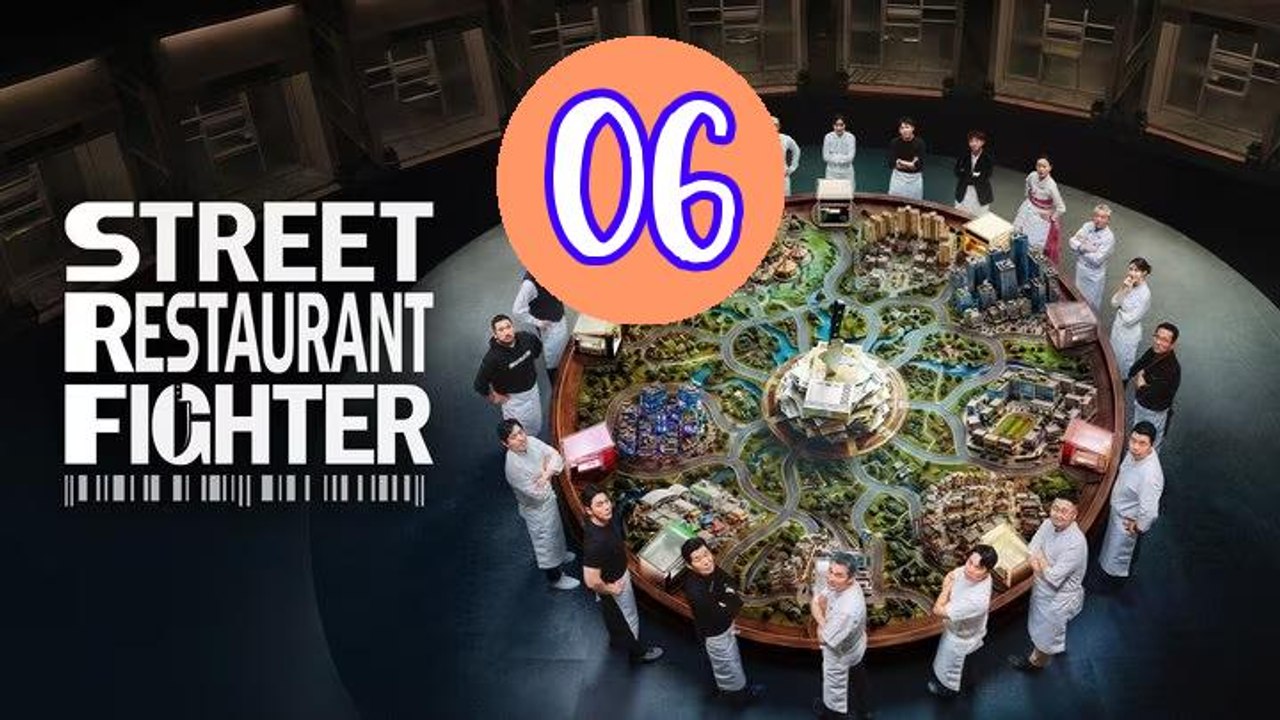 Street Restaurant Fighter 2026 Episode 6 Engsub