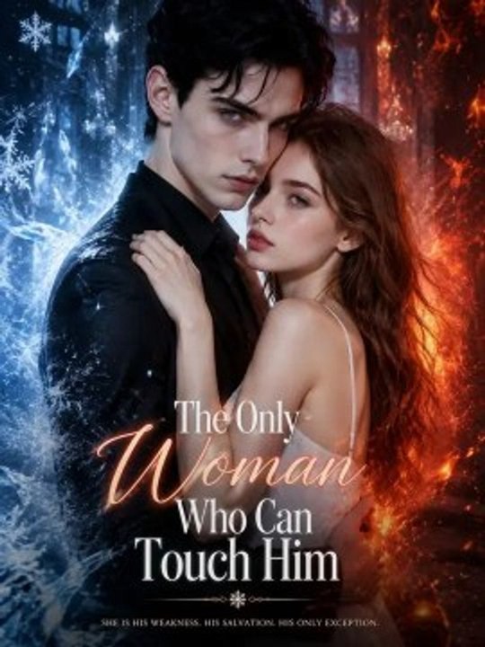 The Only Woman Who Can Touch Him - Full EP Full Movie