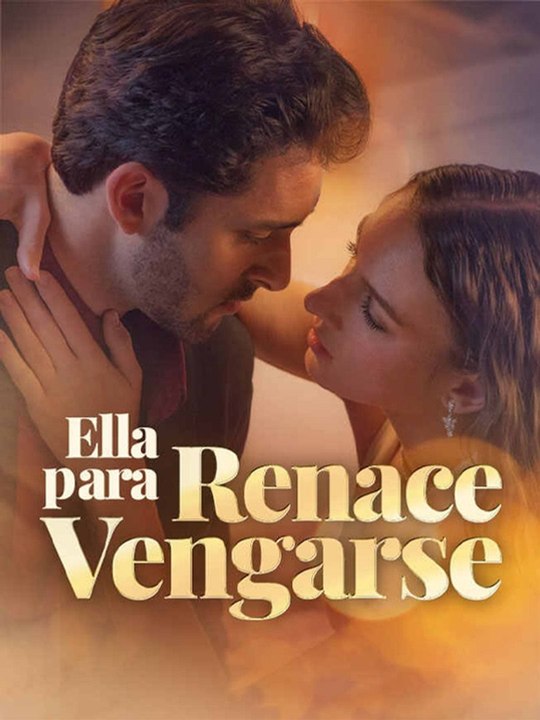 Ella renace para vengarse❤️‍🔥💍 Completo