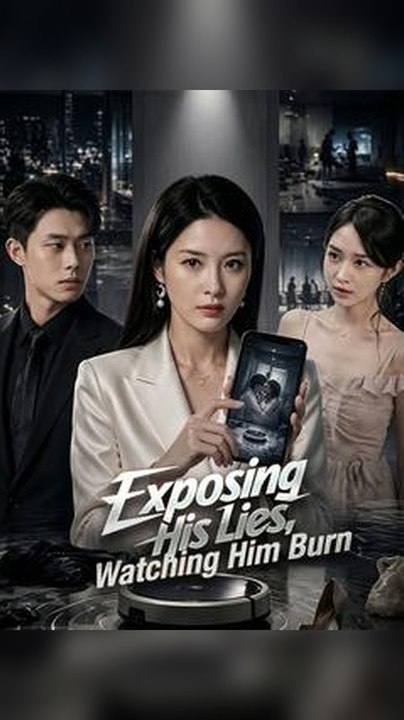 Exposing His Lies Watching Him Burn Db FULL HD 🌟 Premium Short Drama EN
