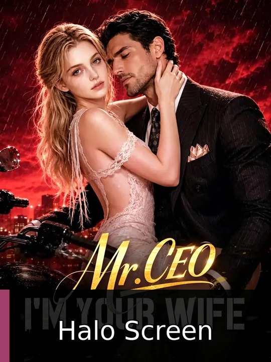 Mr. CEO, I'm Your Wife | Halo Screen