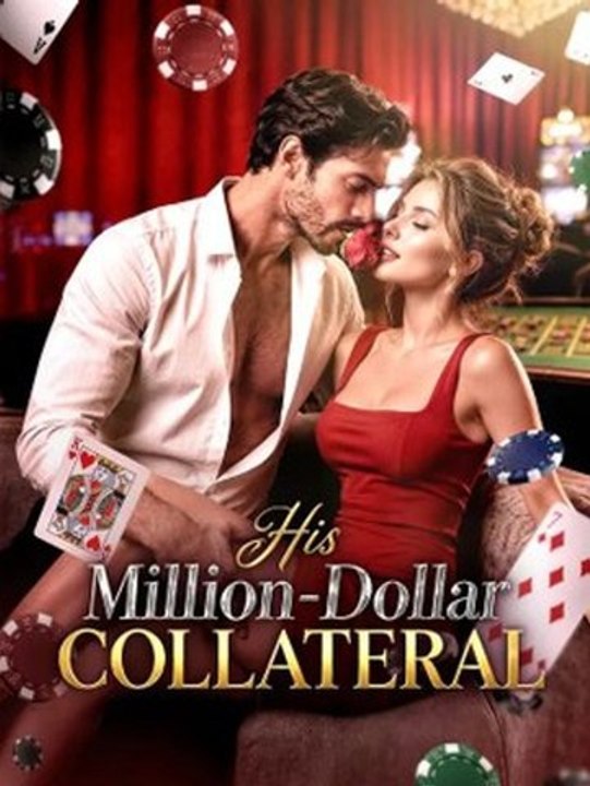 His Million-Dollar Collateral - Ep ✅ FULL [Eng Sub]