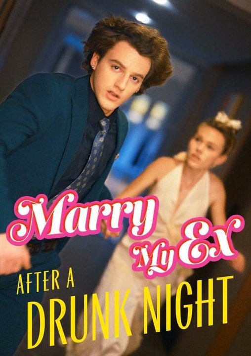 Marry My Ex After A Drunk Night Full Movie