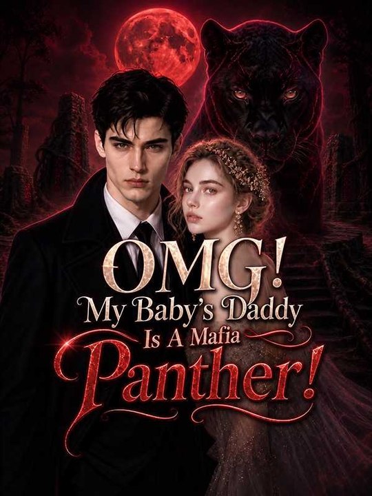 OMG! My Baby's Daddy Is A Mafia Panther! (Dramafren)