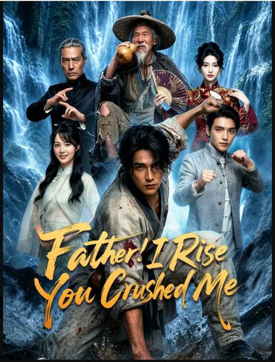 Father I Rise after You Crushed Me- Full Drama Movie English Sub