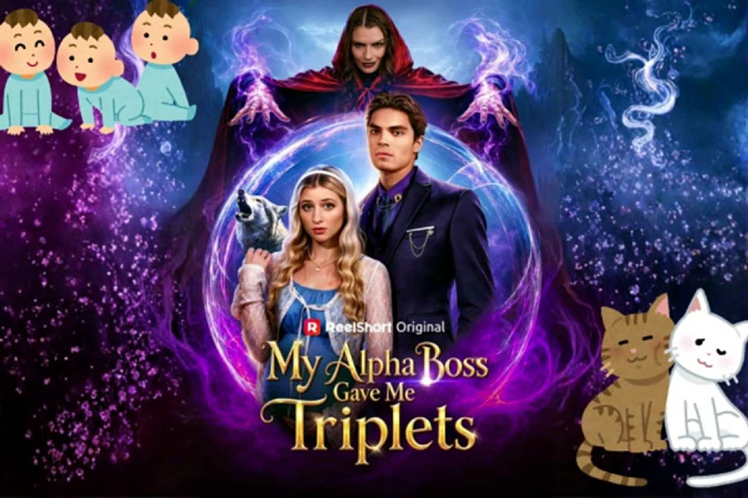 HOTTEST DRAMA  🐺 My Alpha Boss Game Me Triplets Dailymotion Episodes | Evie, a talented but vulnerable human designer, becomes bound to Leopold... - No Cut [Full Movie]