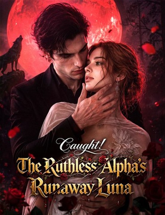 Caught! The Ruthless Alpha's Runaway Luna (FULL HD)